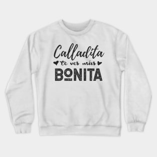 Calladita Te Ves Mas Bonita Crewneck Sweatshirt